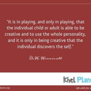 It is in playing, and only in playing, that the individual child or adult is able to be creative and to use the whole personality, and it is only in being creative that the individual discovers the self. - D.W. Winnicott